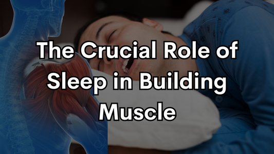 The Crucial Role of Sleep in Building Muscle